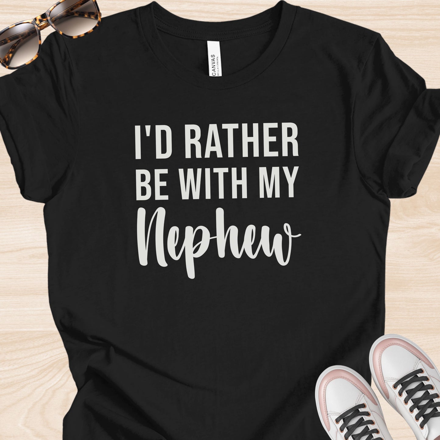 I'd Rather Be With my Nephew T-Shirt