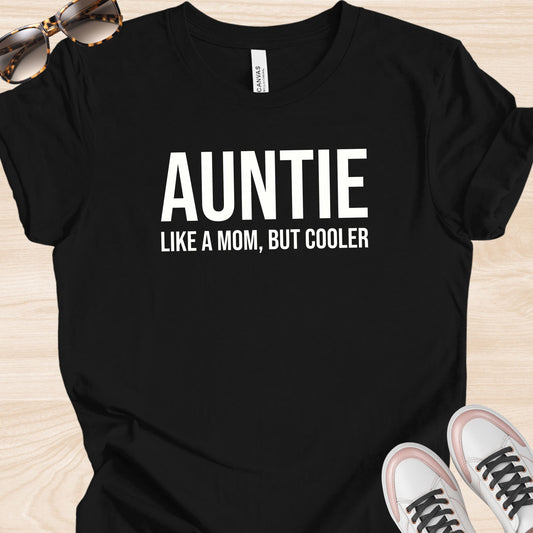 Auntie Like a Mom But Cooler T-Shirt