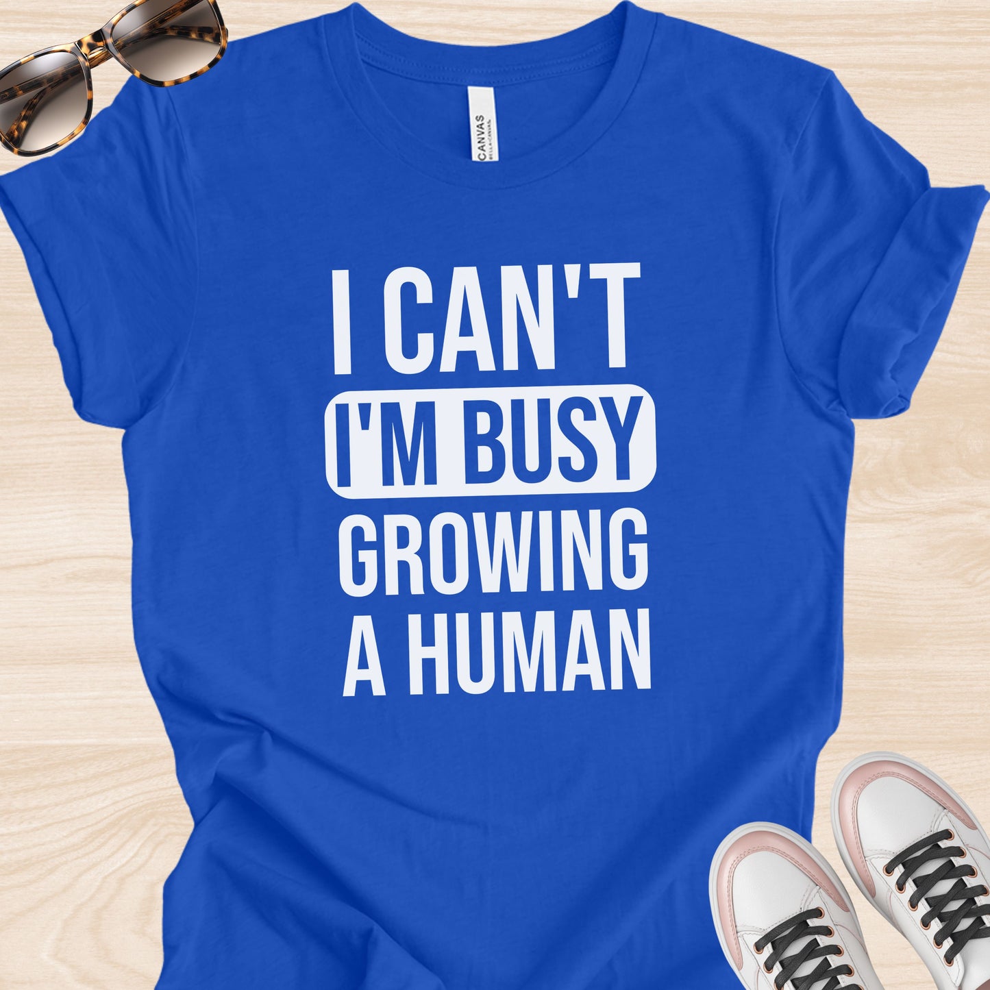 I Can't I'm Busy Growing a Human Bold T-Shirt