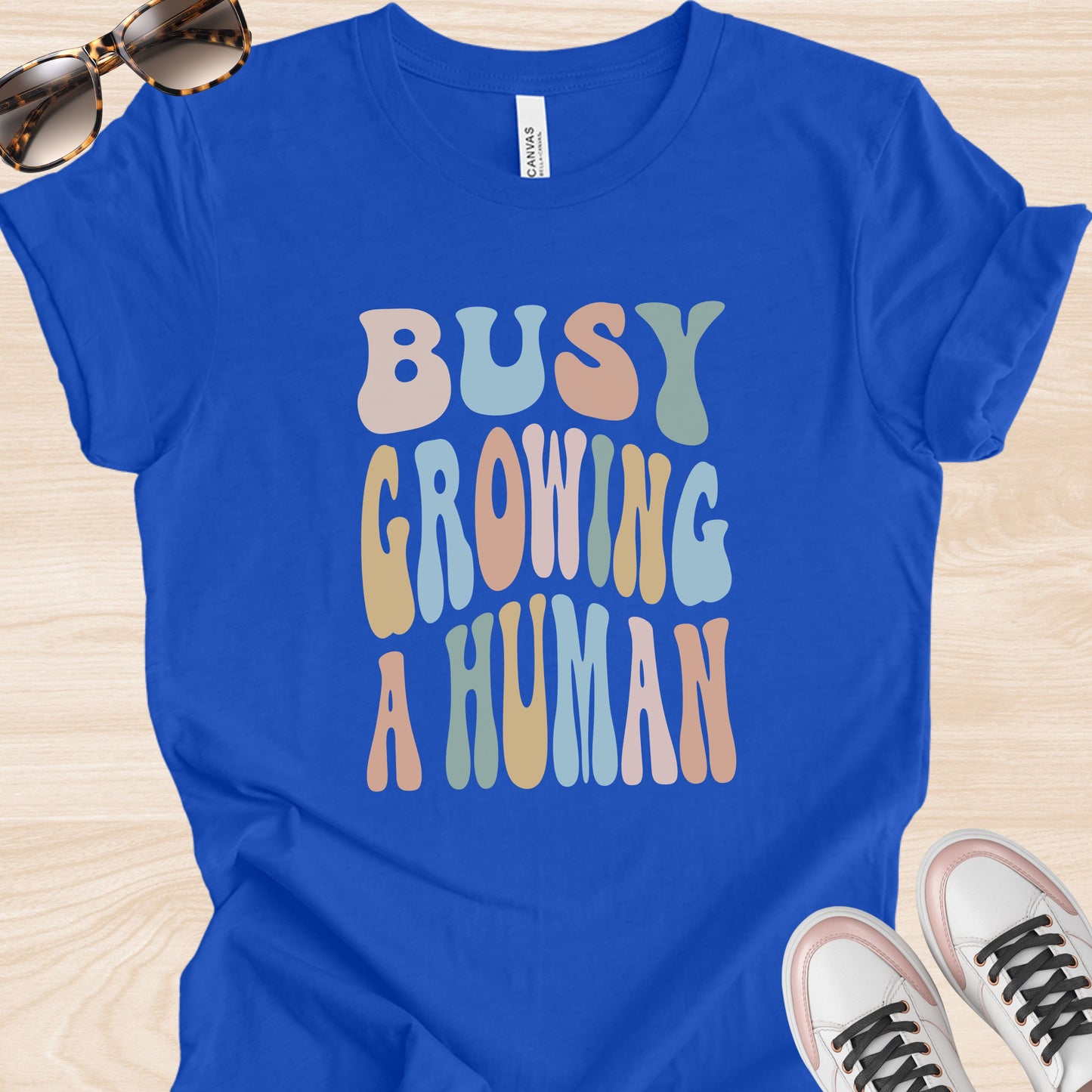 Busy Growing a Human Colorful T-Shirt