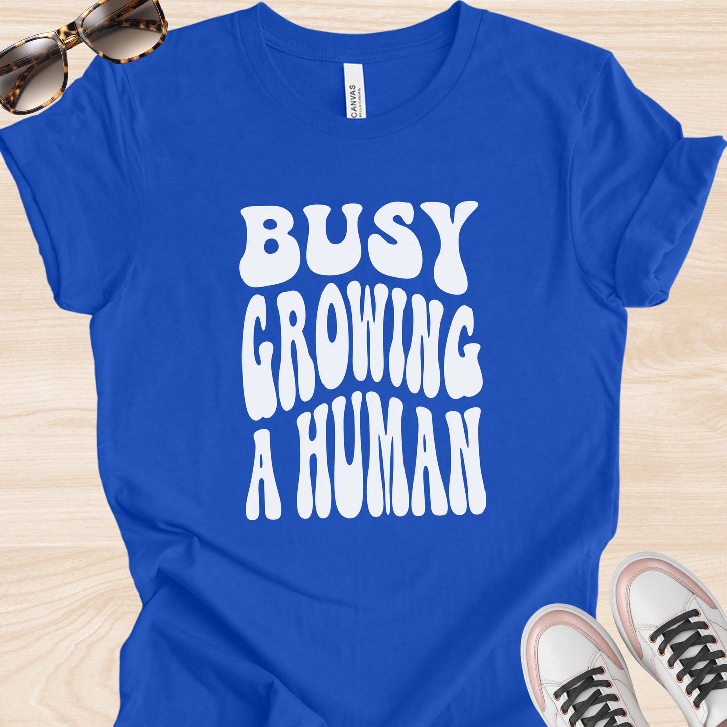 Busy Growing a Human T-Shirt