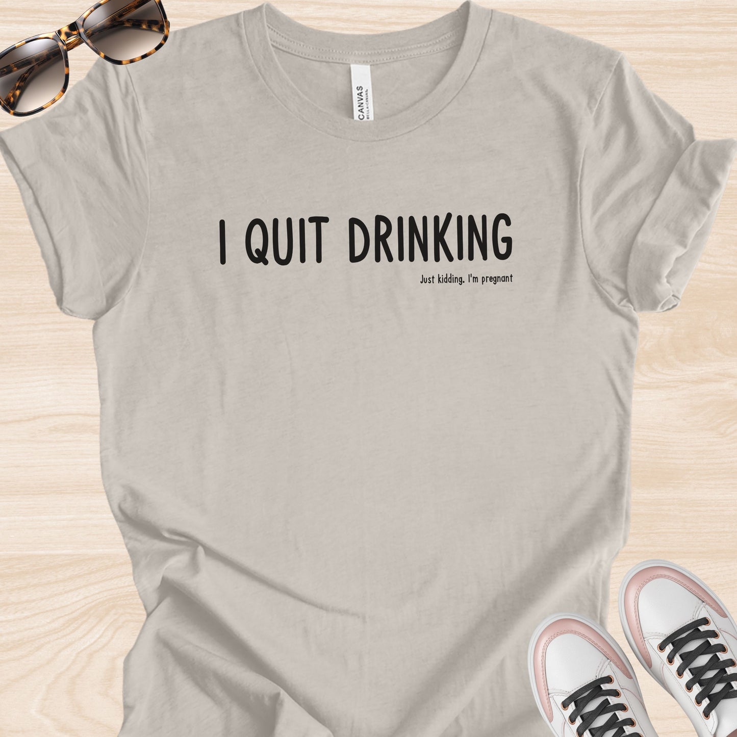 I Quit Drinking Funny Pregnancy T-Shirt