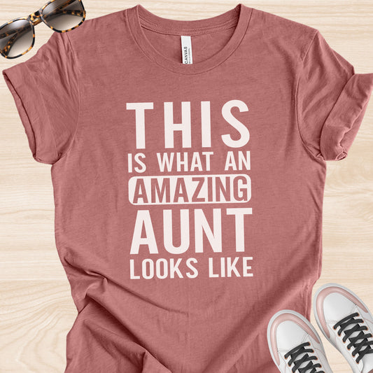 This is What an Amazing Aunt Looks Like T-Shirt