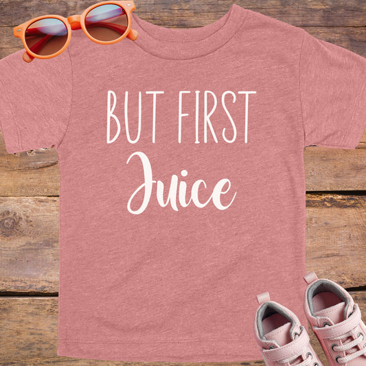 But First Juice Toddler T-Shirt