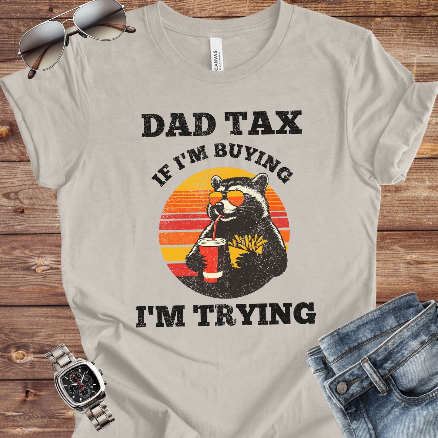 Dad Tax - If I'm Buying I'm Trying T-Shirt