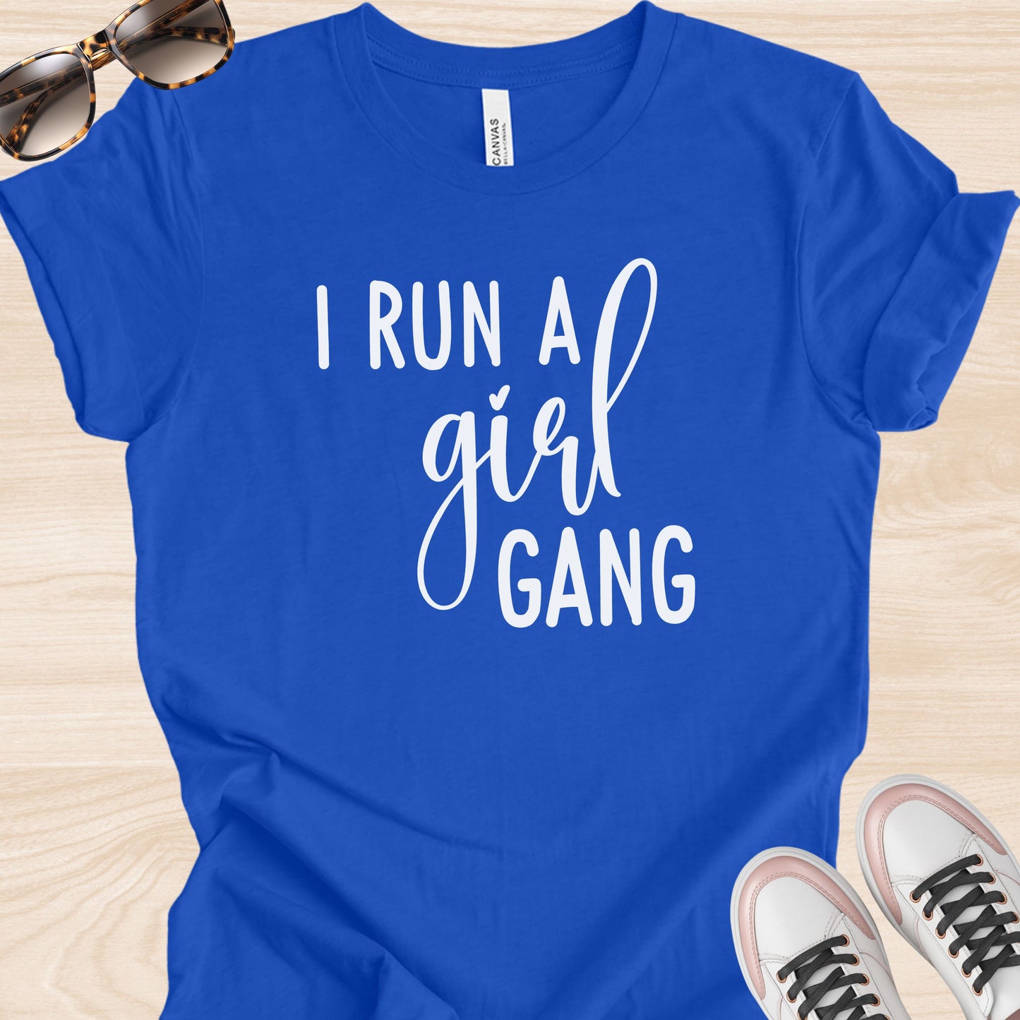 I Run a Girl Gang T-Shirt