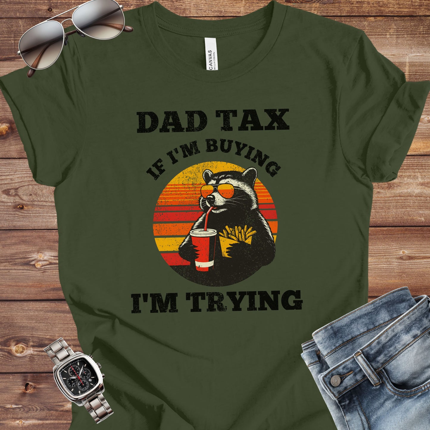 Dad Tax - If I'm Buying I'm Trying T-Shirt