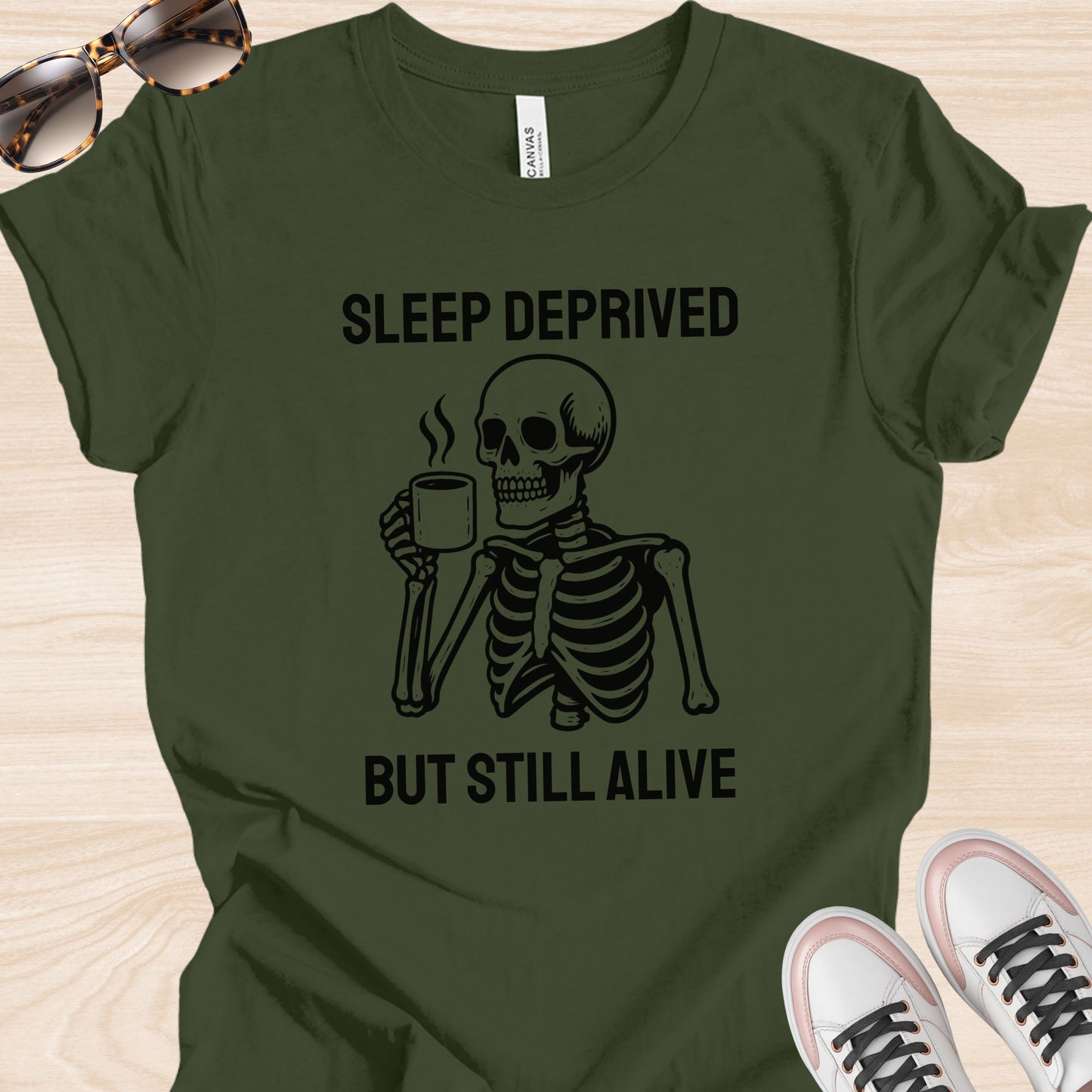 Sleep Deprived But Still Alive T-Shirt
