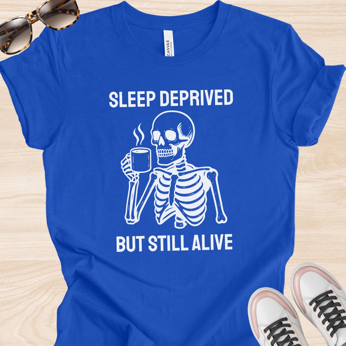 Sleep Deprived But Still Alive T-Shirt