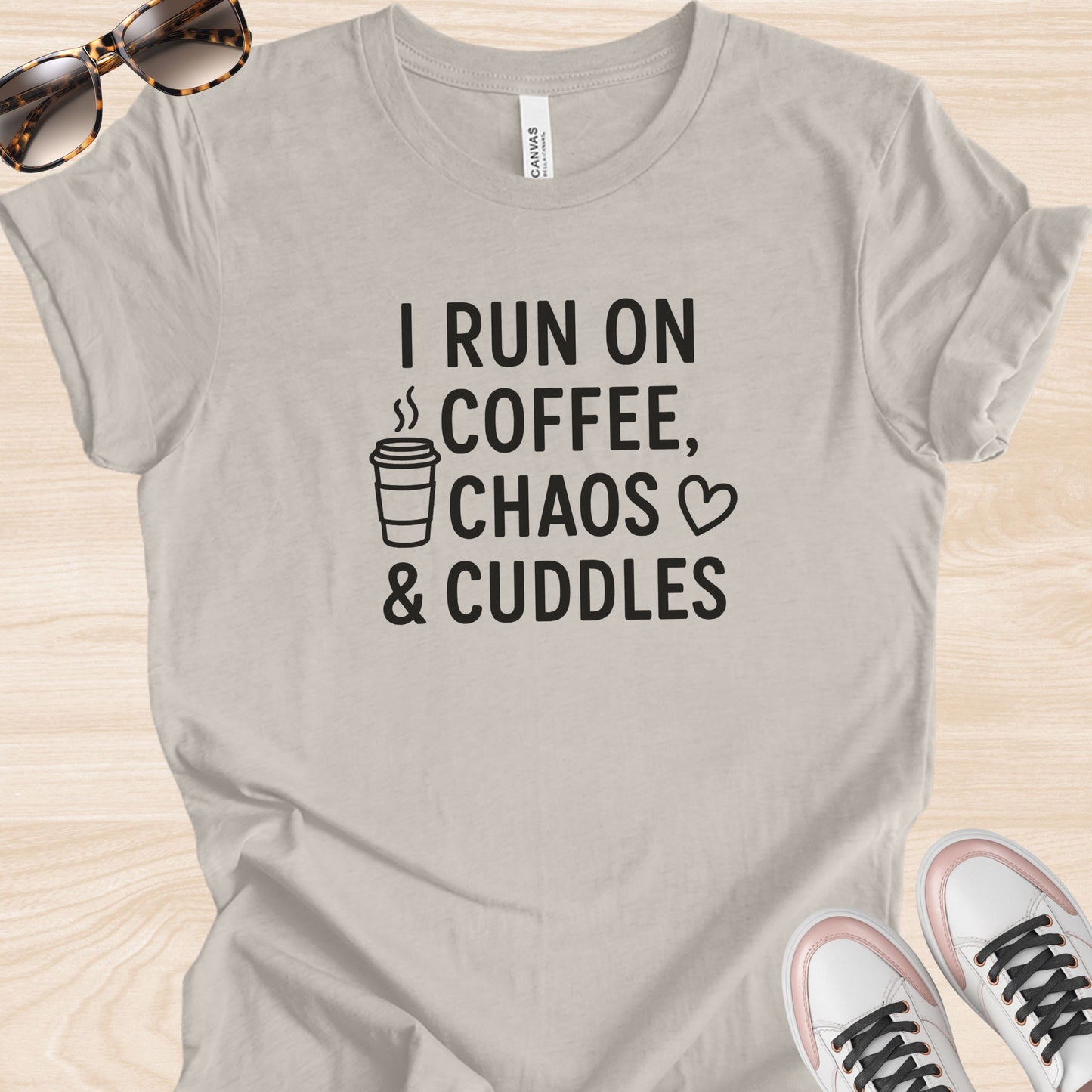 I Run on Coffee Chaos and Cuddles T-Shirt