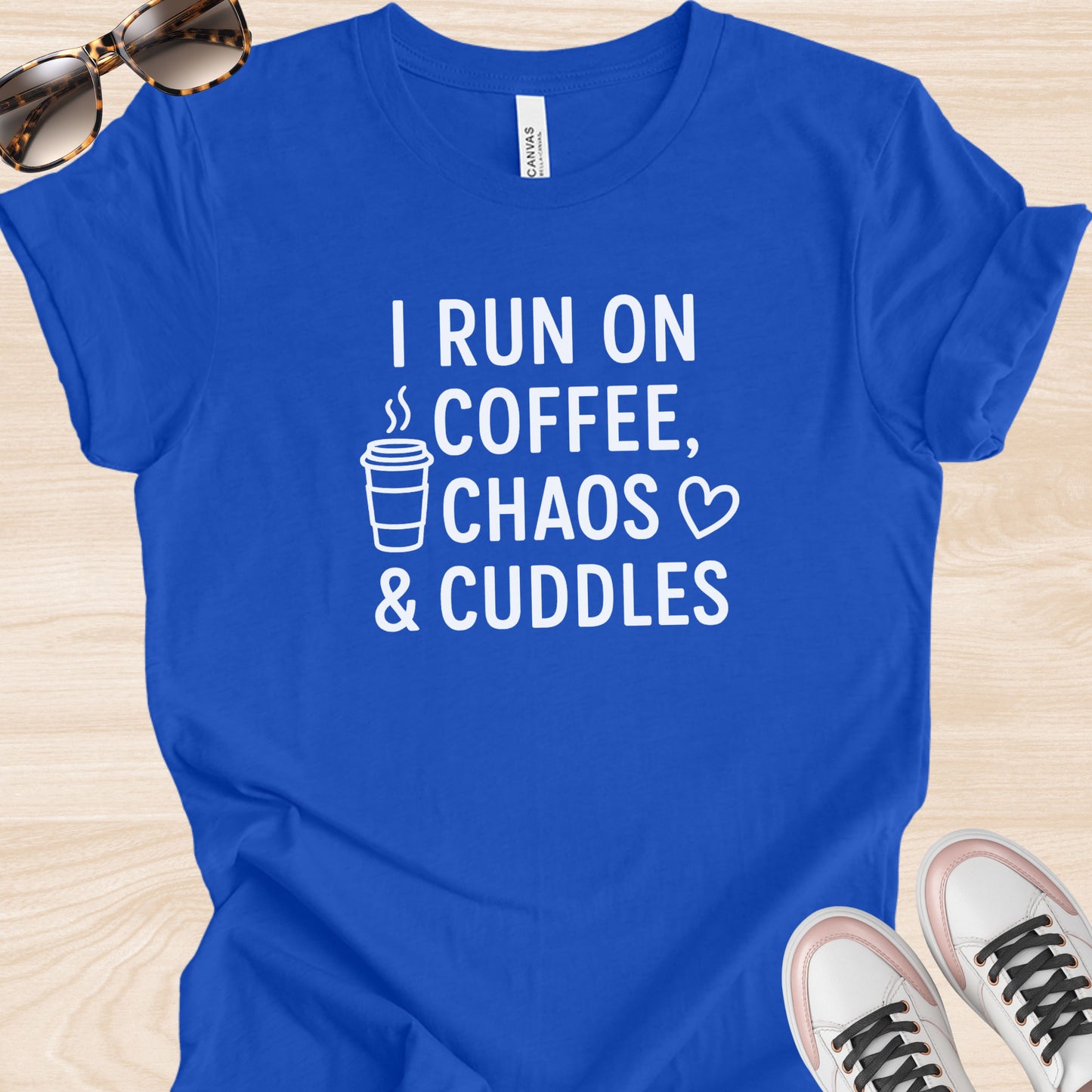 I Run on Coffee Chaos and Cuddles T-Shirt