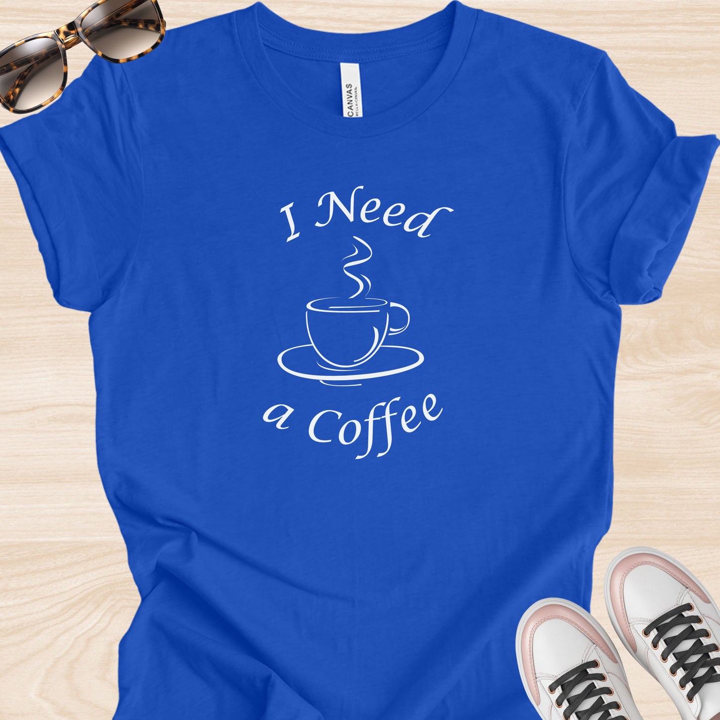 I Need a Coffee T-Shirt