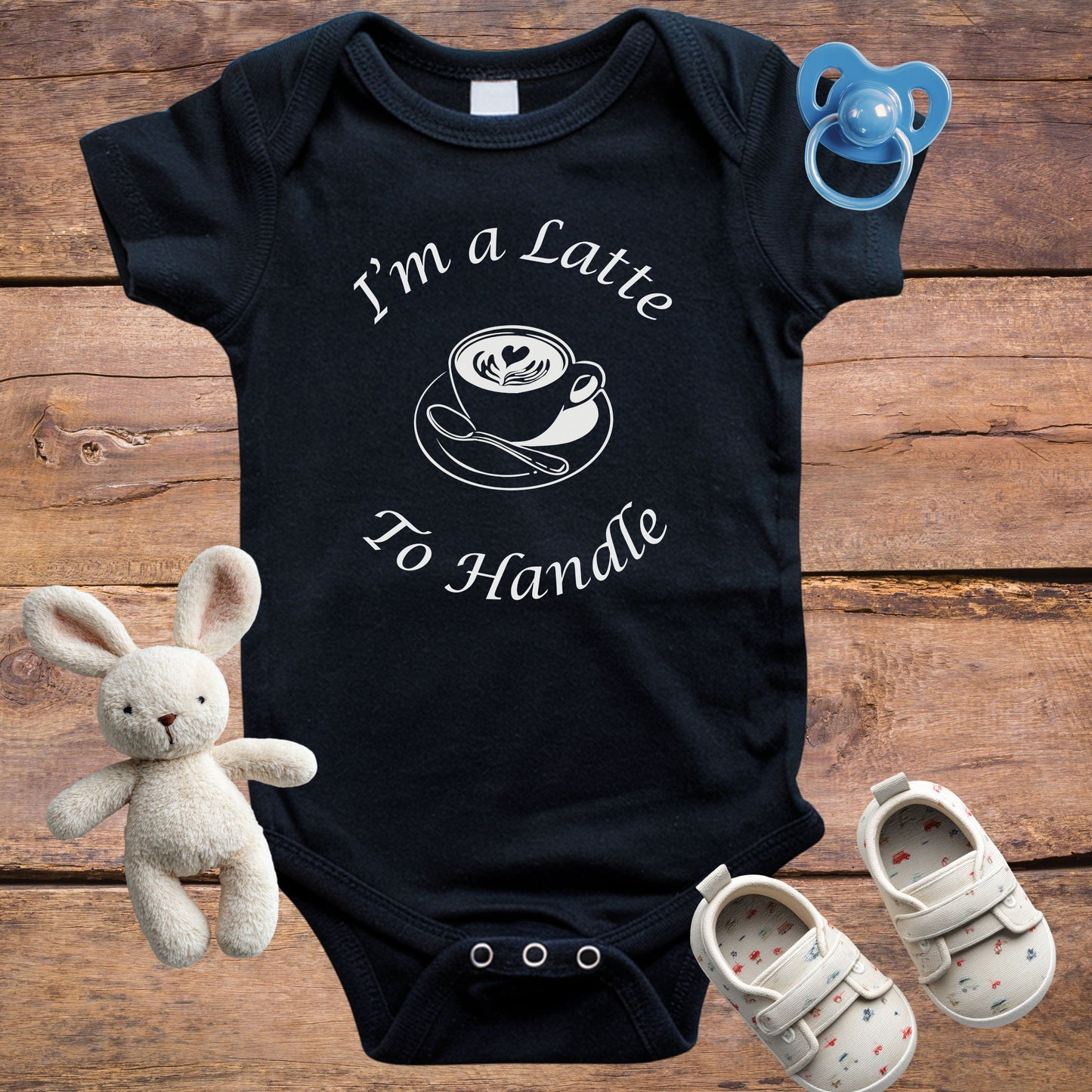 I'm a Latte to Handle Onesie & T-Shirt