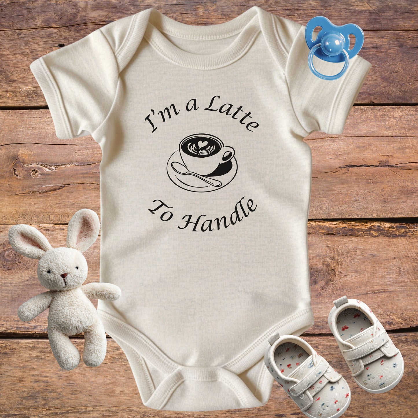 I'm a Latte to Handle Onesie & T-Shirt