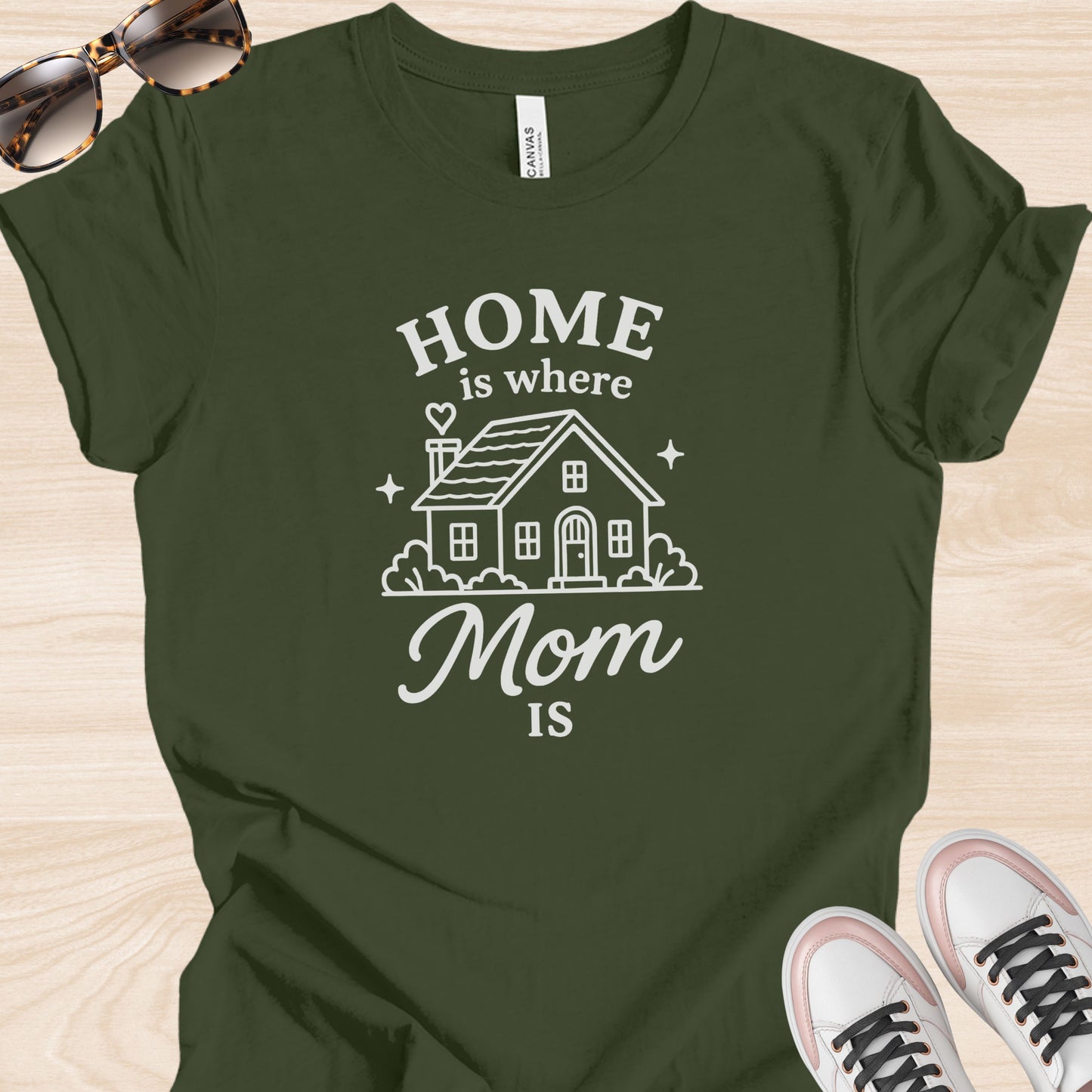 Home is Where Mom is T-Shirt