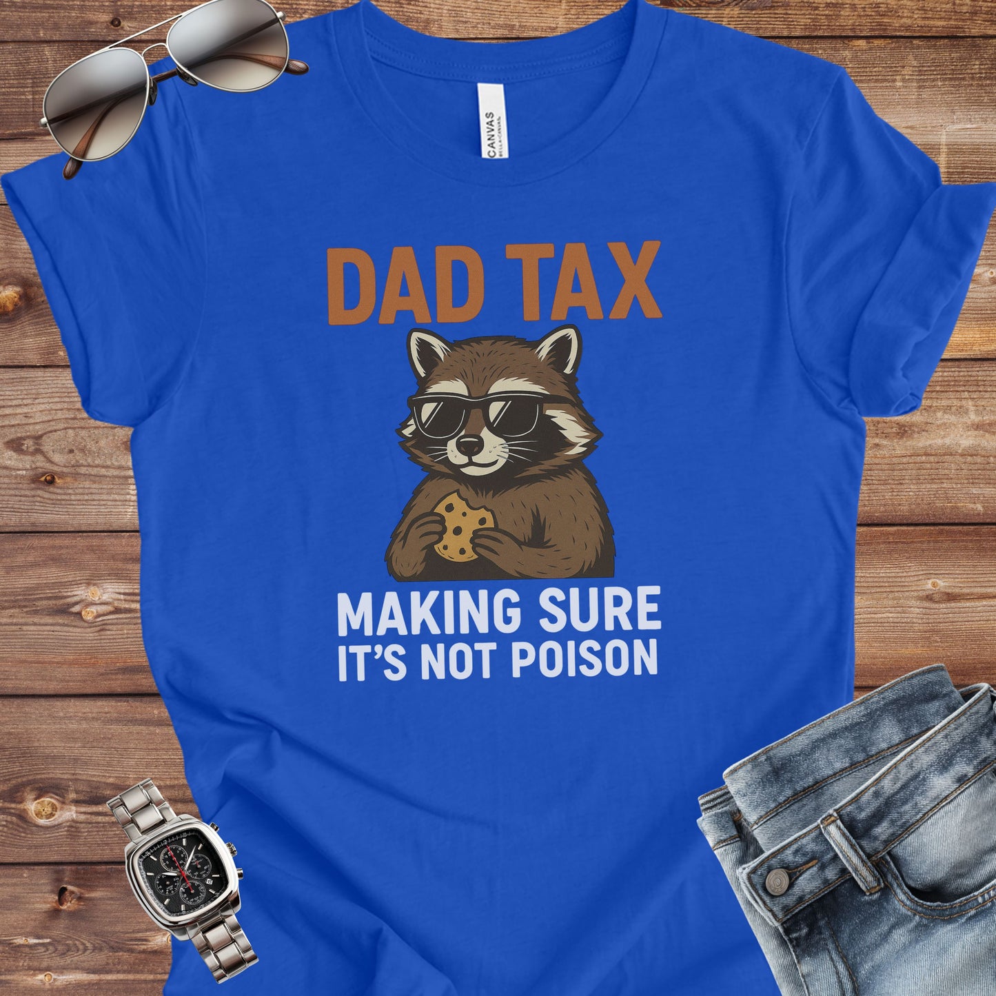 Dad Tax Making Sure It's Not Poison T-Shirt